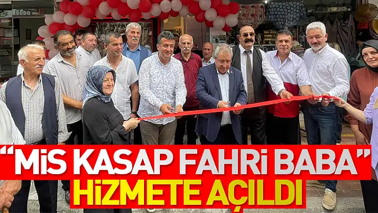 'Mis Kasap Fahri Baba' hizmete açıldı