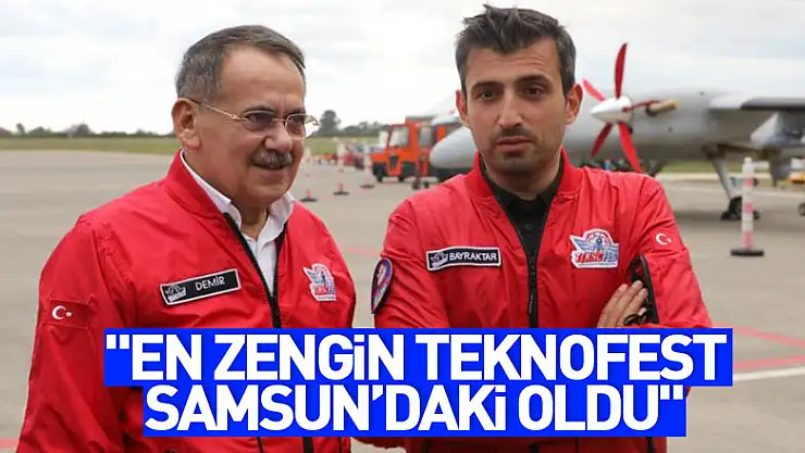 Demir: 'En zengin TEKNOFEST Samsun'daki oldu'