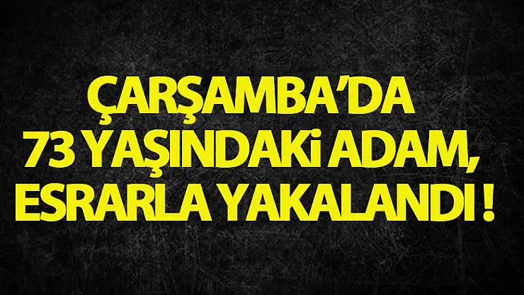 73 yaşındaki adam, esrarla yakalandı