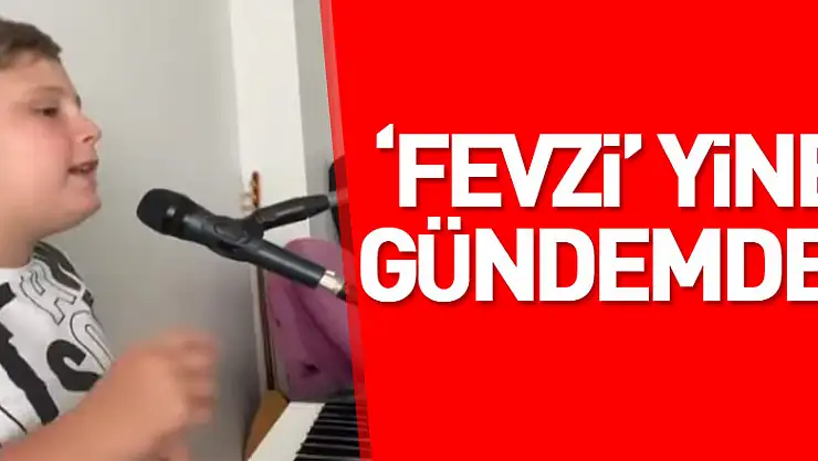 'Fevzi' yine gündemde!