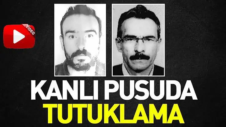 KANLI PUSUDA TUTUKLAMA