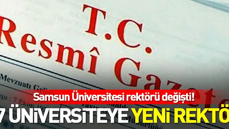 17 üniversiteye rektör atandı