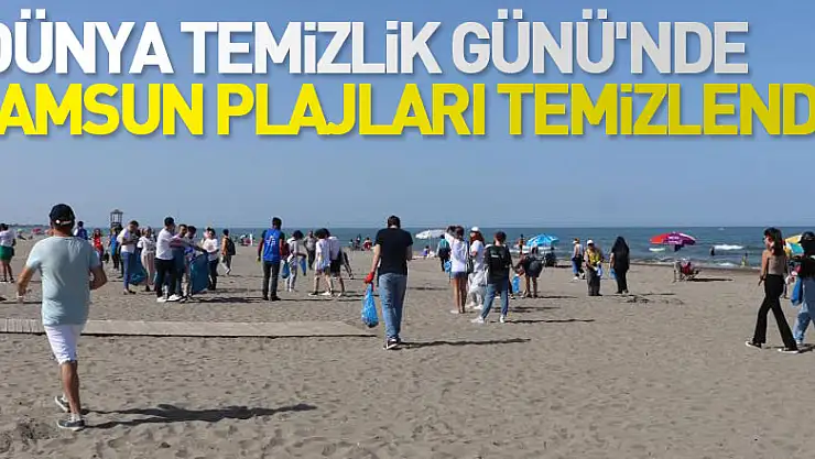 'Dünya Temizlik Günü'nde Samsun plajları temizlendi