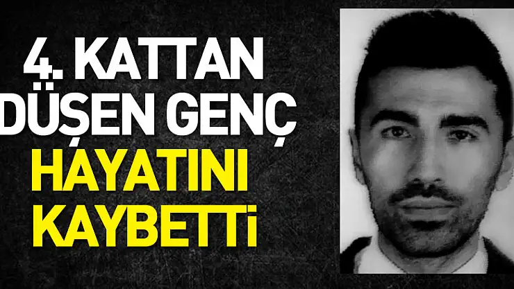 Samsun'da 4. kattan düşen genç hayatını kaybetti