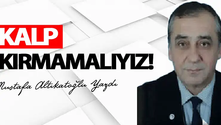KALP KIRMAMALIYIZ!