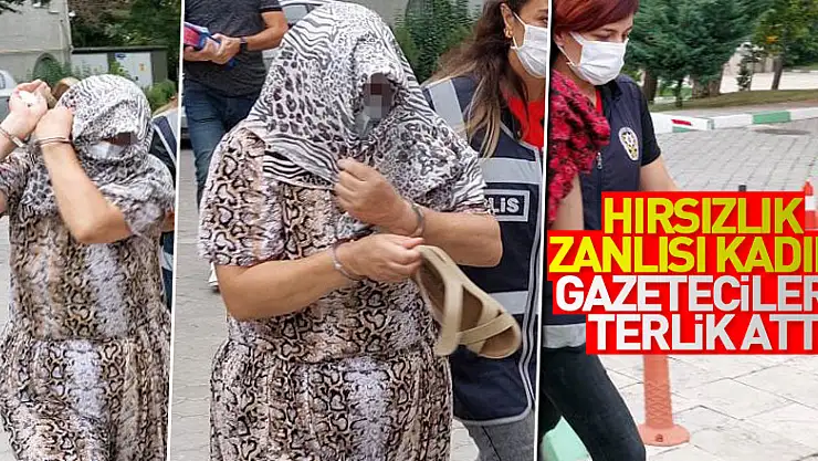 Hırsızlık zanlısı kadın, gazetecilere terlik attı