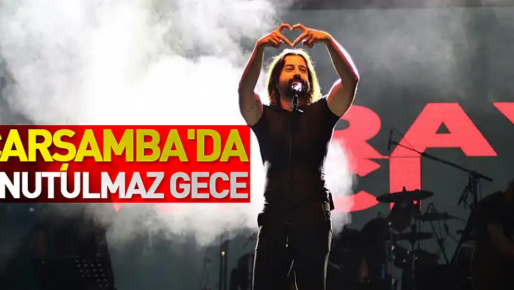 Çarşamba'da unutulmaz gece