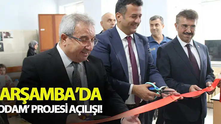 ÇARŞAMBA'DA 'SODAM' PROJESİ AÇILIŞI