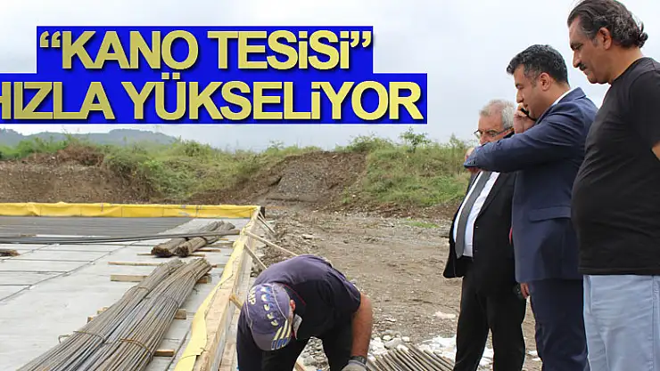 Kano Tesisi hızla yükseliyor