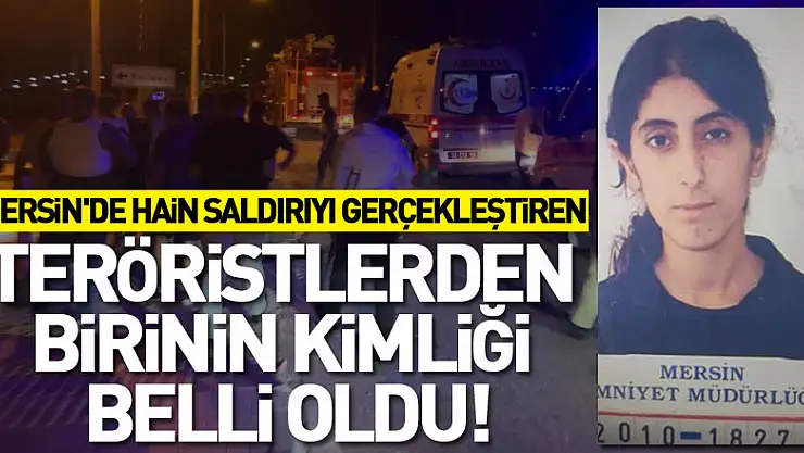 Mersin'de hain saldırıyı gerçekleştiren teröristlerden birinin kimliği belli oldu!