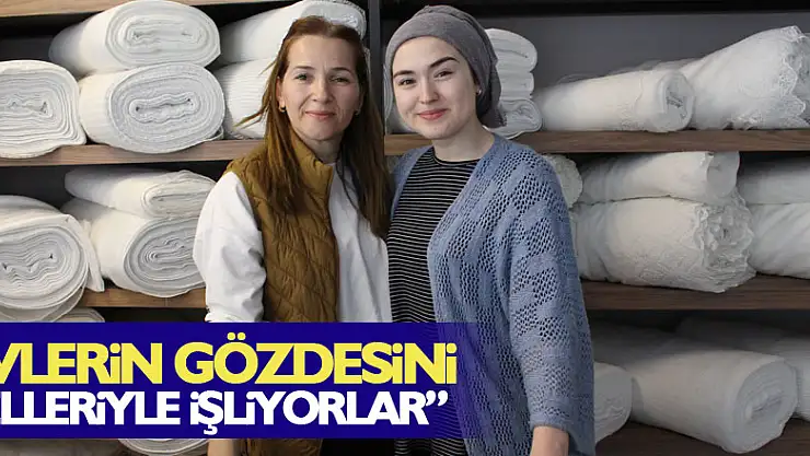 Evlerin gözdesini elleriyle işliyorlar