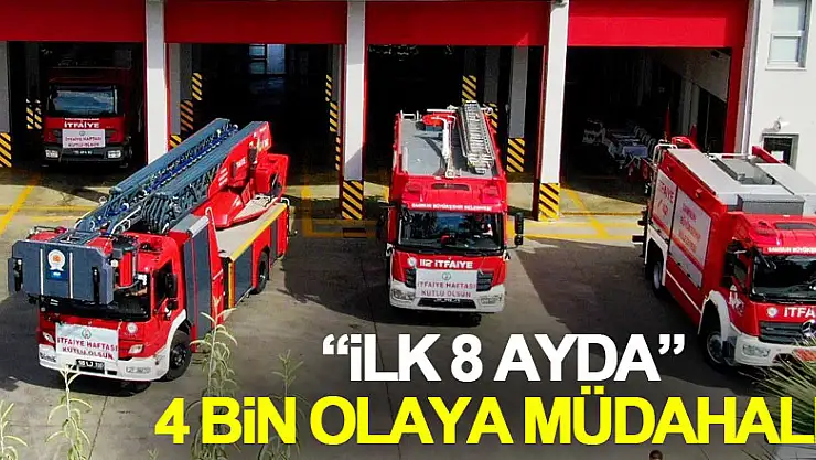 Samsun itfaiyesi ilk 8 ayda 4 bin olaya müdahale etti