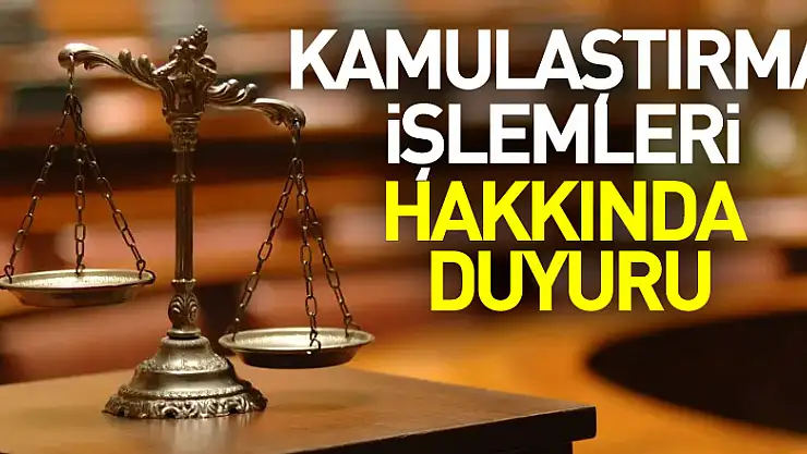 Kamulaştırma işlemleri hakkında duyuru