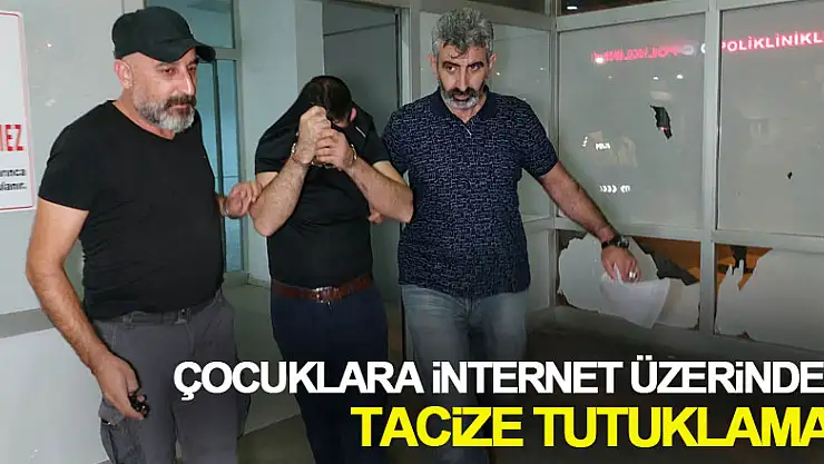 Küçük yaşta çocuklara internet üzerinden tacize tutuklama