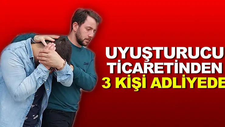 Samsun'da uyuşturucu ticaretinden 3 kişi adliyeye sevk edildi