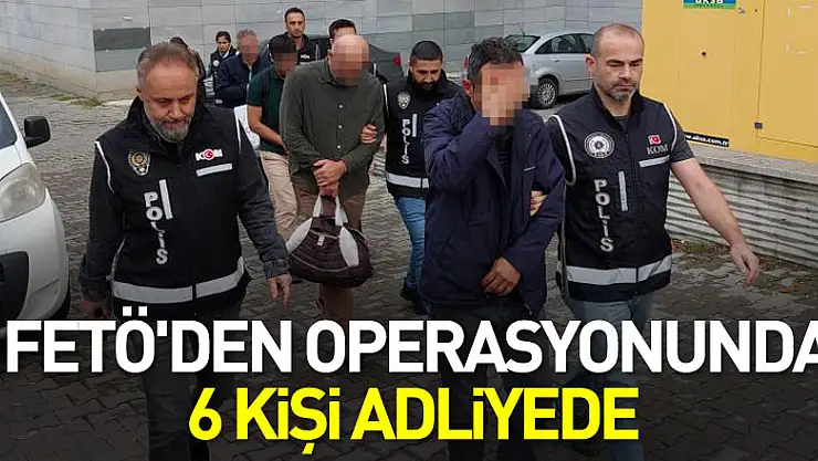 Samsun'da FETÖ'den gözaltına alınan 6 kişi adliyeye sevk edildi