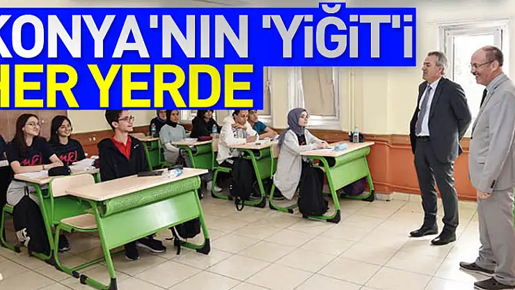 Konya'nın 'Yiğit'i her yerde
