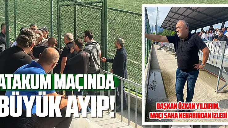 Atakum Maçında büyük ayıp!