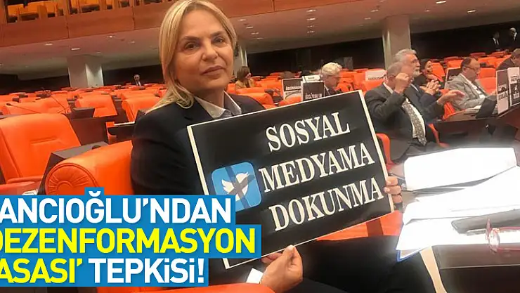 Hancıoğlu'ndan 'Dezenformasyon Yasası' tepkisi!