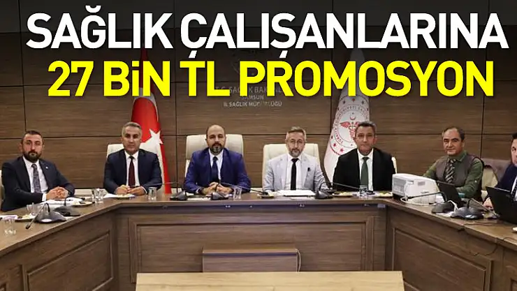 Samsun'da sağlık çalışanlarına 27 bin TL promosyon