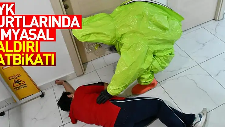 KYK yurtlarında kimyasal saldırı tatbikatı