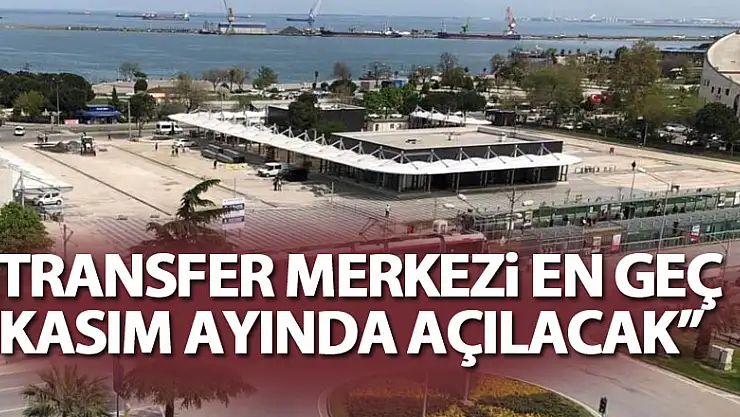 Başkan Demir: 'Transfer merkezi en geç kasım ayında açılacak'