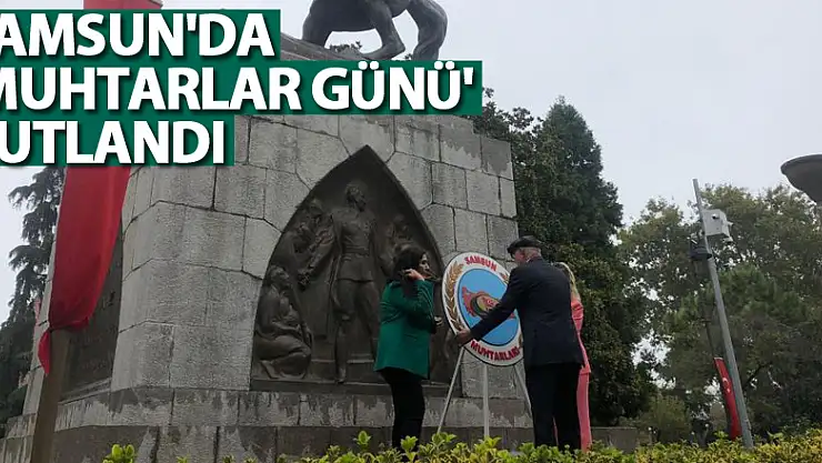 Samsun'da 'Muhtarlar Günü' kutlandı