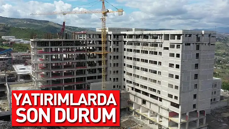 Samsun hastane yatırımlarında son durum
