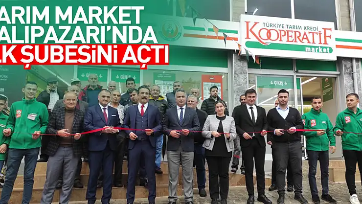 Tarım Market Salıpazarı'nda İlk Şubesini Açtı