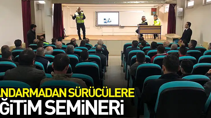 Jandarmadan sürücülere eğitim semineri