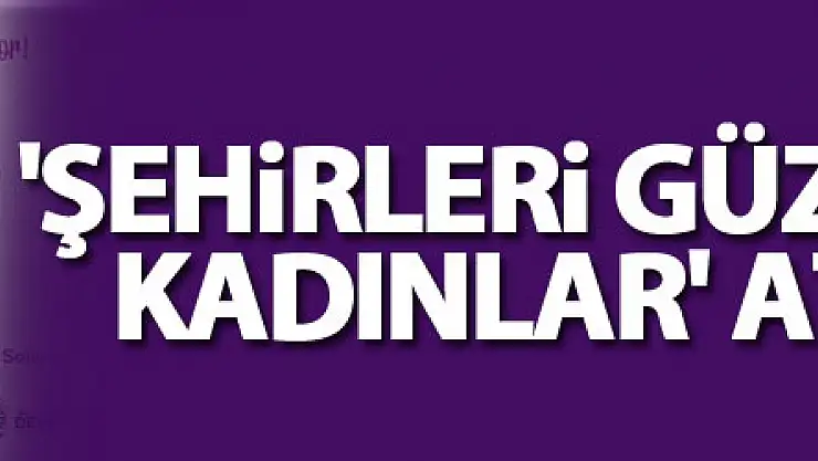 'Şehirleri güzelleştiren kadınlar' Atakum'da