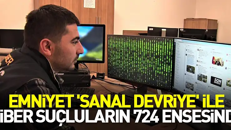 Emniyet 'sanal devriye' ile siber suçluların 7/24 ensesinde