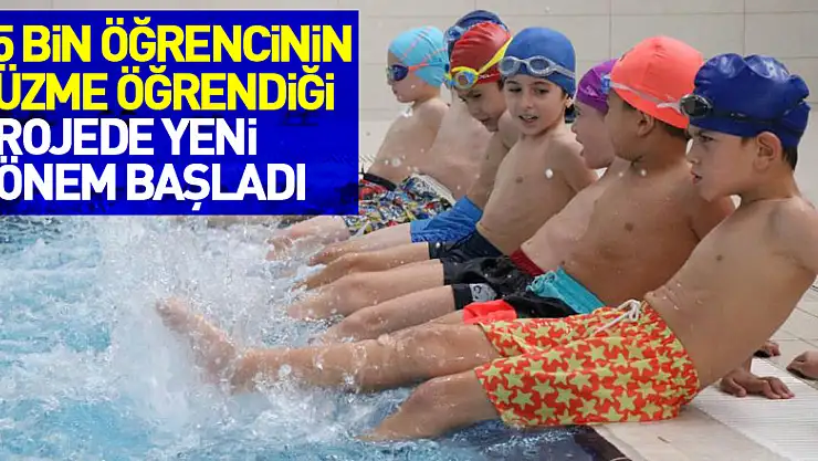 85 bin öğrencinin yüzme öğrendiği projede yeni dönem başladı