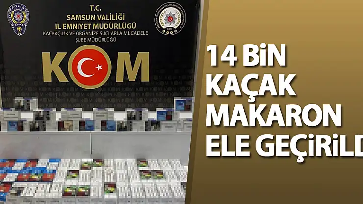 Samsun'da 14 bin kaçak makaron ele geçirildi
