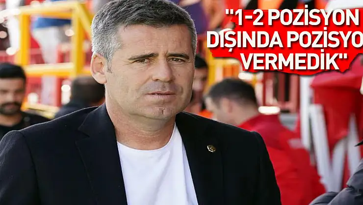 Hüseyin Eroğlu: '1-2 pozisyon dışında pozisyon vermedik'