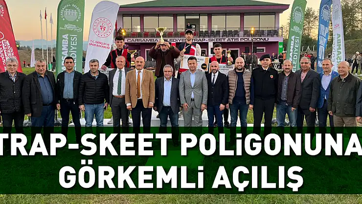 Trap-Skeet Poligonuna görkemli açılış