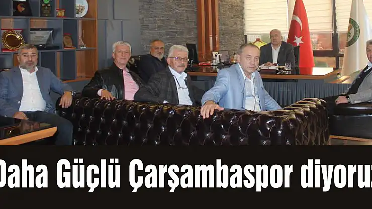 Yılmaz: 'Daha Güçlü Çarşambaspor diyoruz'