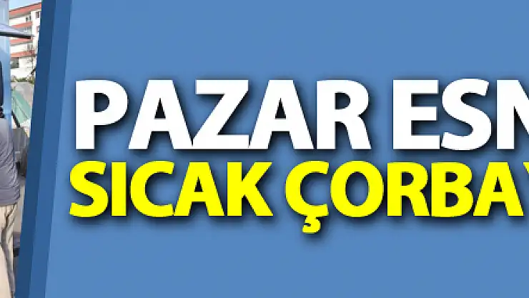 Tekkeköy'de pazar esnafı güne sıcak çorbayla başlıyor