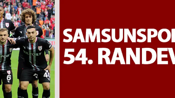 Samsunspor ile Adanaspor 54. randevuya çıkacak