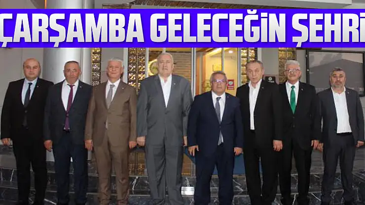 Başkan Yılmaz: 'Çarşamba geleceğin şehri'