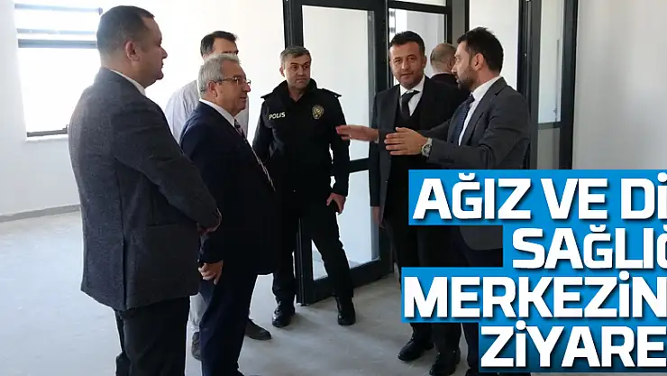 Ağız ve Diş Sağlığı Merkezine Ziyaret