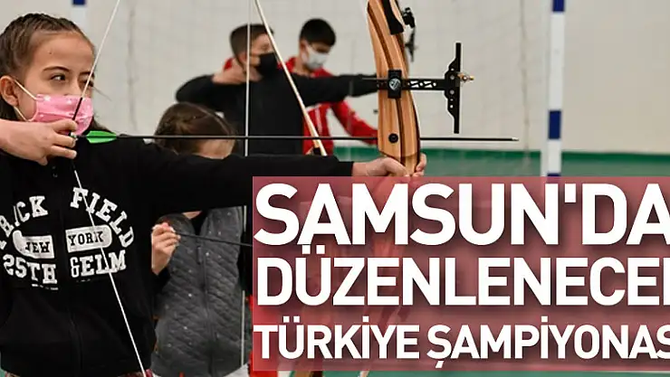 Salon Okçuluk Türkiye Şampiyonası, Samsun'da düzenlenecek