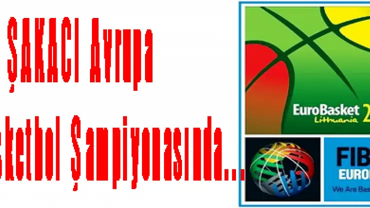 Ali ŞAKACI Avrupa Basketbol Şampiyonasında...