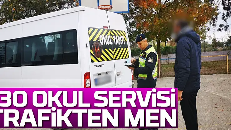 130 okul servisi trafikten men edildi