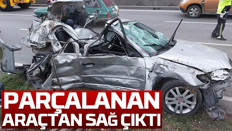Parçalanan araçtan sağ çıktı
