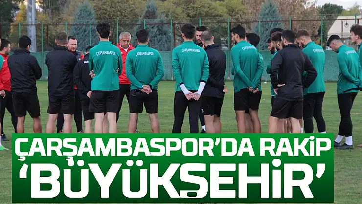 Çarşambaspor'da rakip 'Büyükşehir'