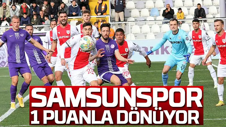 Samsunspor 1 puanla dönüyor
