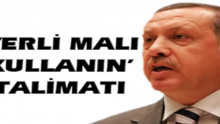 Başbakanlık: Yerli ürün kullanın