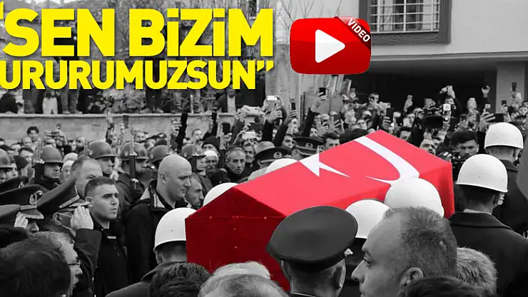 'Sen bizim gururumuzsun'