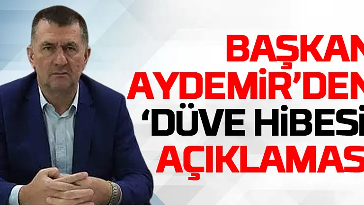 Başkan Aydemir 'düve hibesi' açıklaması